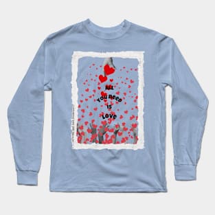 All You Need Is Love, A Romantic Collage Long Sleeve T-Shirt